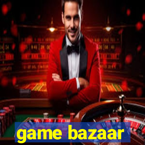 game bazaar